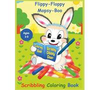Flippy-Floppy Mopsy-Boo Scribbling Coloring Book: Encourage early scribbling on simple scenes as toddlers enjoy the Animal Shelter/Humane Society Alumni Summer Picnic
