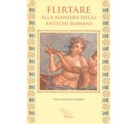 Flirtare alla maniera degli antichi romani