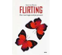 Flirting. Non è mai troppo tardi per provarci