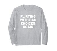 Flirting with Bad Choices, Again. Sarcastic Humor Maglia a Manica
