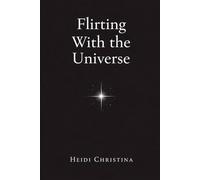 Flirting With the Universe