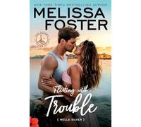 Flirting with Trouble: Wells Silver: 1