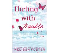 Flirting with Trouble: Wells Silver (Special Edition)