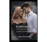 Flirtology - The Curriculum of Chemistry: How Words Touch Before Hands Do