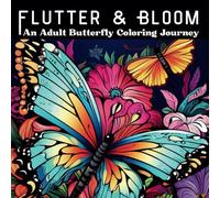 Flitter & Bloom: An Adult Butterfly Coloring Journal