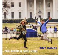 Flo Anito/ Kibel, Seth - Tiny Hands