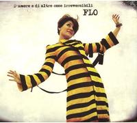 Flo - D' Amore E Di Altre Cose Irreversibili