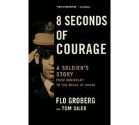 Flo Groberg Tom Sileo 8 Seconds of Courage (Tascabile)
