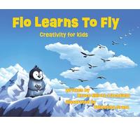 Flo Learns to Fly: Creativity for Kids