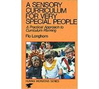 Flo Longhorn A Sensory Curriculum for Very Special People (Tascabile)