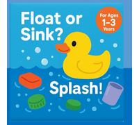 Float or Sink?: First Fun Early-Learning Science Book for Ages 1-3
