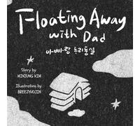 Floating Away with Dad: A Bedtime Story About Love, Memories, and Home