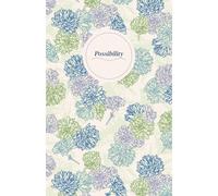 Floating Blooms: Possibility: A Lined Journal for Reflection and Mindful Writing