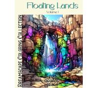 Floating Lands: A Fantasy Coloring Adventure - 116 Page Adult Coloring Book: Bold & imaginative floating islands, sky landscapes, and dreamy worlds for stress relief and creative escape