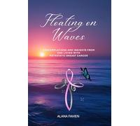 Floating on Waves: Contemplations and insights from one living with Metastatic Breast Cancer