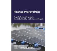 Floating Photovoltaics: Design, Performance, Degradation, Financial Sustainability and Environmental Impacts