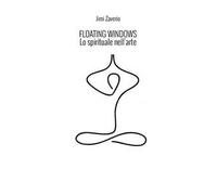 Floating windows. Lo spirituale nell'arte