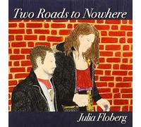 Floberg, Julia - Two Roads To Nowhere