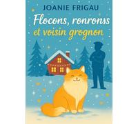 Flocons, ronrons et voisin grognon: Un roman feel good parfait pour une soirée cocooning !