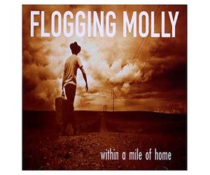 Flogging Molly - Within A Mile Of Home