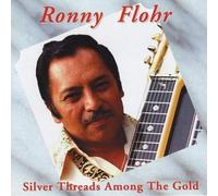 Flohr, Ronny - Silver Threads Among The Gold