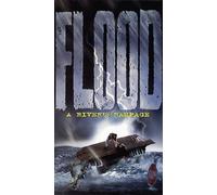 Flood: A River's Rampage