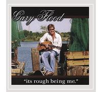 Flood, Gary - Its Rough Being Me