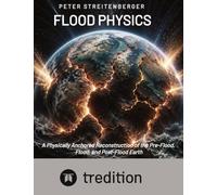 Flood Physics: A Physically Anchored Reconstruction of the Pre-Flood, Flood, and Post-Flood Earth
