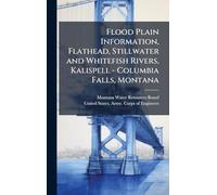 Flood Plain Information, Flathead, Stillwater and Whitefish Rivers, Kalispell - Columbia Falls, Montana