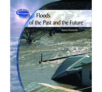Floods of the Past and Future (Earth's Changing Weather and Climate)