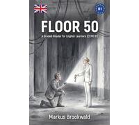 Floor 50: A Graded Reader for English Learners (CEFR B1)