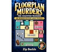 Floor Plan Murders - The Haunted House: 100 Murder Mystery Logic Puzzles