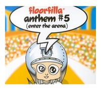 Floorfilla - Anthem 5 (Enter The Arena)