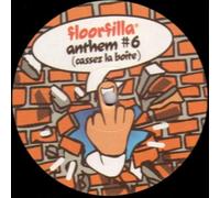 Floorfilla - Anthem 6 (Cassez la Boite)