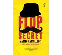Flop secret. Un romanzo di spionaggio
