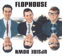 Flophouse - Upside Down