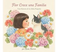 Flor Crece una Familia: Una Historia de la Aldea Pequeña (Libro Infantil para Aprender a Contar en Español): Una Historia de la Aldea Pequeña