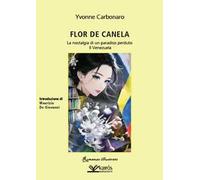 Flor de Canela. La nostalgia di un paradiso perduto. Il Venezuela