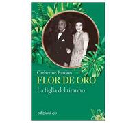 Flor de Oro. La figlia del tiranno