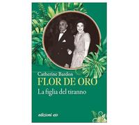 Libri Bardon Catherine - Flor De Oro. La Figlia Del Tiranno