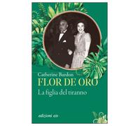 Flor de Oro. La figlia del tiranno - 2024 - E/O (Dal mondo)