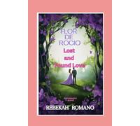 Flor de Rocio: Lost and Found Love