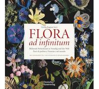 Flora Ad Infinitum: Blühende Perlenkunst in Venedig Und Der Welt; Fiori Di Perline a Venezia E Nel Mondo