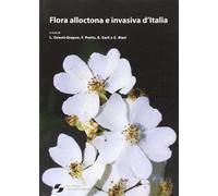 Flora alloctona e invasiva d'Italia - Blasi C. (cur.); Carli E. (cur.); Ce...