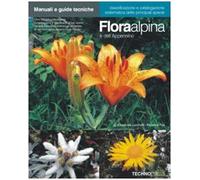 Flora alpina e dell'Appennino. Ediz. illustrata