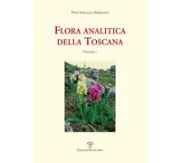 Flora analitica della Toscana. Vol. 1 - 2016 - Polistampa