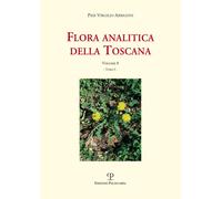Flora analitica della Toscana. Vol. 8 - Arrigoni Pier Virgilio