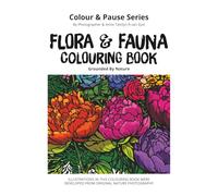 Flora and Fauna Colouring Book: Grounded by Nature