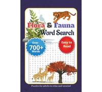 Flora and Fauna Word Search Puzzle Book for Adults, Seniors and Teens: A Relaxing Large Print Nature Puzzle Book | Featuring Over 700 Flora and Fauna Themed Words for Stress Relief and Fun.