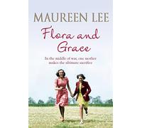 Flora and Grace: Poignant and uplifting bestseller from the Queen of Saga Writing